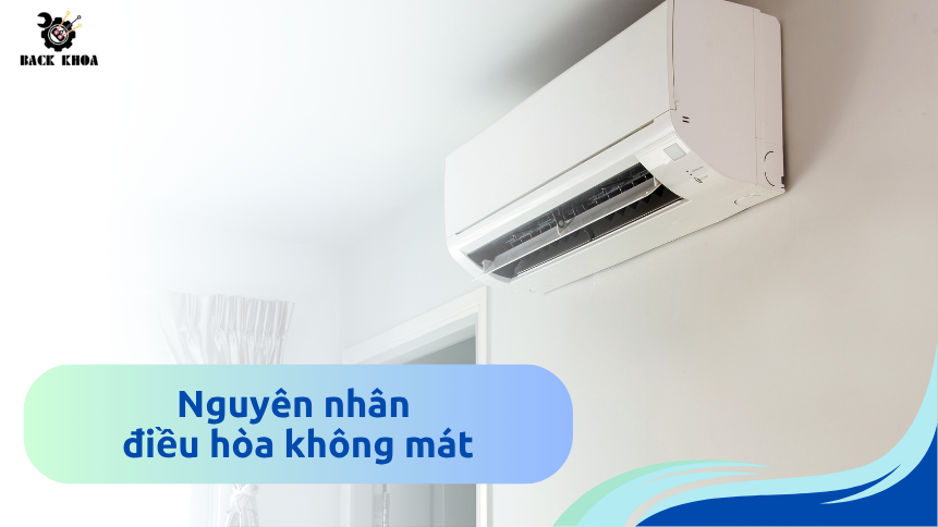 Nguyên nhân điều hòa không mát