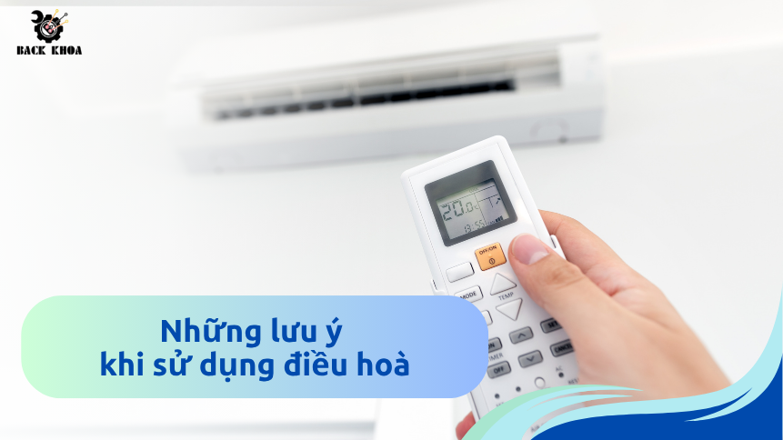 Mách bạn những lưu ý nhỏ khi sử dụng điều hoà