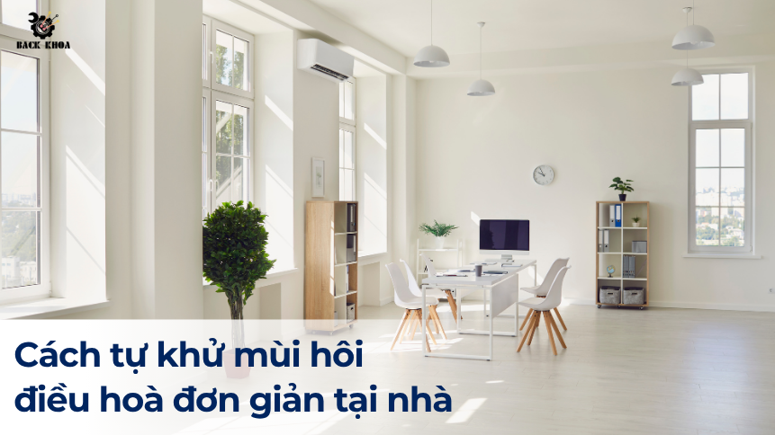 Cách tự khử mùi hôi điều hoà đơn giản tại nhà