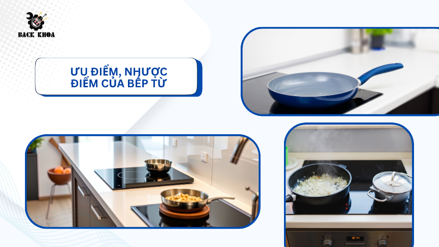 Ưu điểm, nhược điểm của bếp từ
