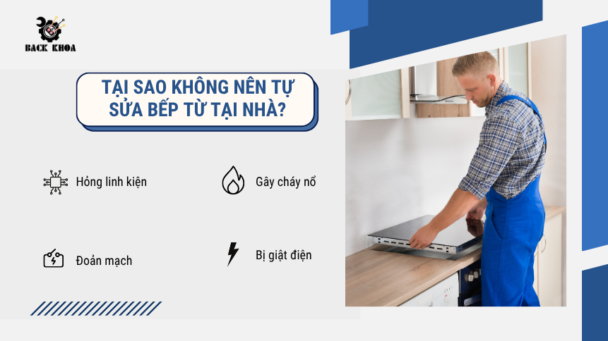 Tại sao không nên tự sửa bếp từ tại nhà
