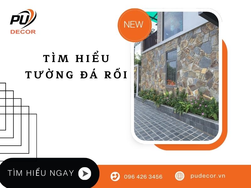 Tường đá rối là gì? Ưu điểm, ứng dụng & cách thi công đẹp, bền