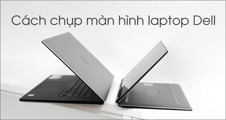 Cách chụp màn hình laptop Dell